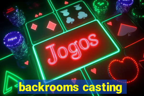 backrooms casting